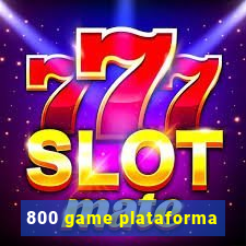 800 game plataforma